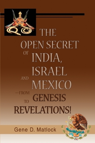 Open Secret of India, Israel and Mexico-from Genesis to Revelations!