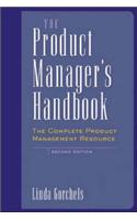 The Product Manager's Handbook: The Complete Product Management Resource