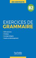 En Contexte Grammaire: Exercices de grammaire B2