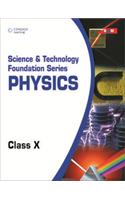 Science & Technology Foundation Series : Physics Class X