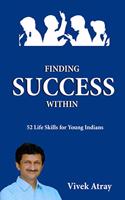 Finding Success Within - 52 Life Skills for Young Indians
