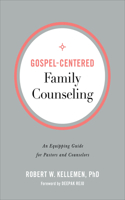 Gospel-Centered Family Counseling