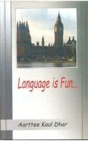 Language Is Fun...