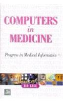 Computers In Medicine: Progress In Medical Informatics