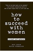 How to Succeed with Women