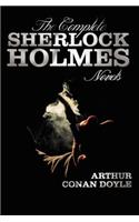 Complete Sherlock Holmes Novels - Unabridged - A Study in Scarlet, the Sign of the Four, the Hound of the Baskervilles, the Valley of Fear