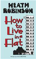 Heath Robinson: How to Live in a Flat