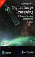 Introductory Digital Image Processing | A Remote Sensing Perspective | Fourth Edition | By Pearson
