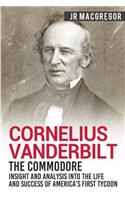 Cornelius Vanderbilt - The Commodore