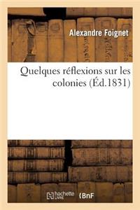 Quelques Réflexions Sur Les Colonies