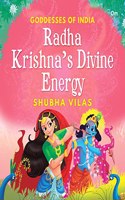 Goddesses of India - Radha Krishna's Divine Energy