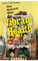 Natural Way to Vibrant Health