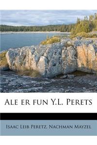 Ale Er Fun Y.L. Perets