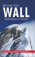 BEYOND THAT WALL : Redemption on Everest