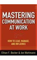 Mastering Communication At Work