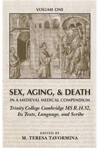 Sex, Aging, and Death in a Medieval Medical Compendium: Trinity College Cambridge MS R.14.52, Its Texts, Language, and Scribe