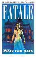Fatale Volume 4: Pray For Rain