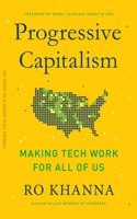 Progressive Capitalism: How to Make Tech Work for All of Us [Paperback] Khanna, Ro