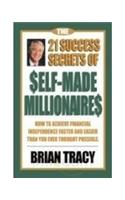 21 Success Secrets Of Self Made Millionaires