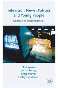 Television News, Politics and Young People