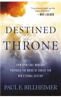 Destined for the Throne – How Spiritual Warfare Prepares the Bride of Christ for Her Eternal Destiny