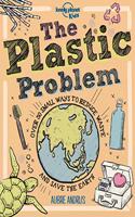 Lonely Planet Kids The Plastic Problem