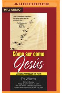 Cómo Ser Como Jesús
