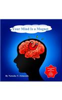 Your Mind Is a Magnet