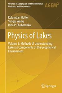 Physics of Lakes, Volume 3: Methods of Understanding Lakes as Components of the Geophysical Environment - [Special indian Edition - Reprint Year: 2020] [Paperback] Kolumban Hutter
