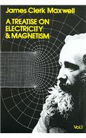 A Treatise on Electricity and Magnetism, Vol. 1