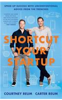 Shortcut Your Startup