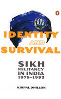 Identity and Survival: Sikh Militancy in India 1978-1993