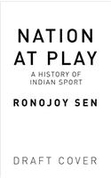 Nation at Play: A History of Indian Sport