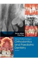 Clinical Problem Solving in Dentistry: Orthodontics and Paediatric Dentistry