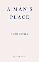 A Man's Place - WINNER OF THE 2022 NOBEL PRIZE IN LITERATURE