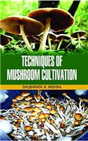 Techniques of Mushroom Cultivation