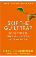 Skip the Guilt Trap: Simple Steps to Help You Move on with Your Life