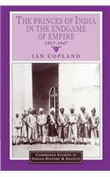 Princes of India in the Endgame of Empire, 1917-1947