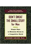 Don't Sweat the Small Stuff for Men