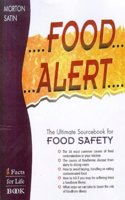 Food Alert!: The Ultimate Source Book for Food Safety (Facts for Life)