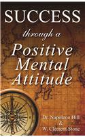 Success Through a Positive Mental Attitude