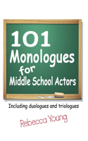 101 Monologues for Middle School Actors