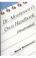 Dr. Montessori's Own Handbook - Illustrated