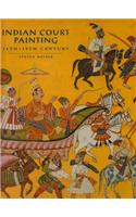 Indian Court Painting: 16th-19th Century