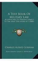 Text Book of Military Law