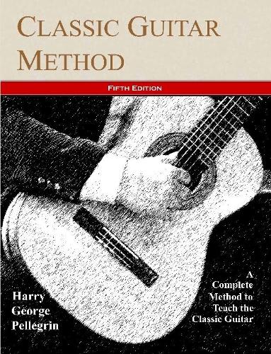 Classic Guitar Method -- Fifth Edition