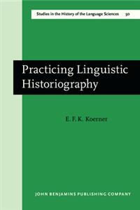 Practicing Linguistic Historiography