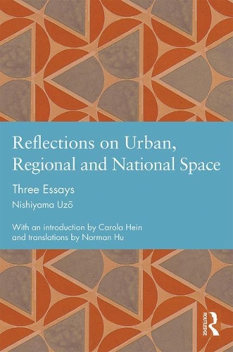 Reflections on Urban, Regional and National Space: Three Essays(Studies in International Planning History)
