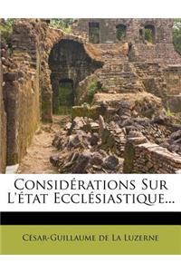 Considérations Sur l'État Ecclésiastique...
