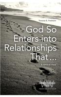 God So Enters Into Relationships That . . .